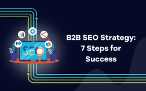 B2B SEO-strategia: 7 askelta menestykseen