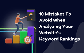10 fejl, du skal undgå, når du analyserer din hjemmesides søgeordsrangering