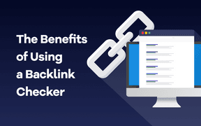 As vantagens de utilizar um verificador de backlinks