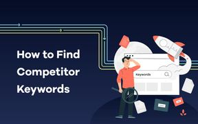 How to Find Competitor Keywords 