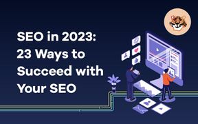 SEO en 2023: 23 maneras de tener éxito con su SEO