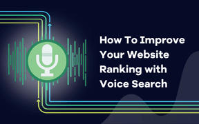 Voice Search SEO: How To Improve Your Website Ranking with Voice Search