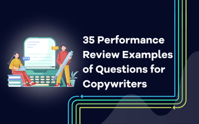 35 Performance Review Examples of Questions for Copywriters