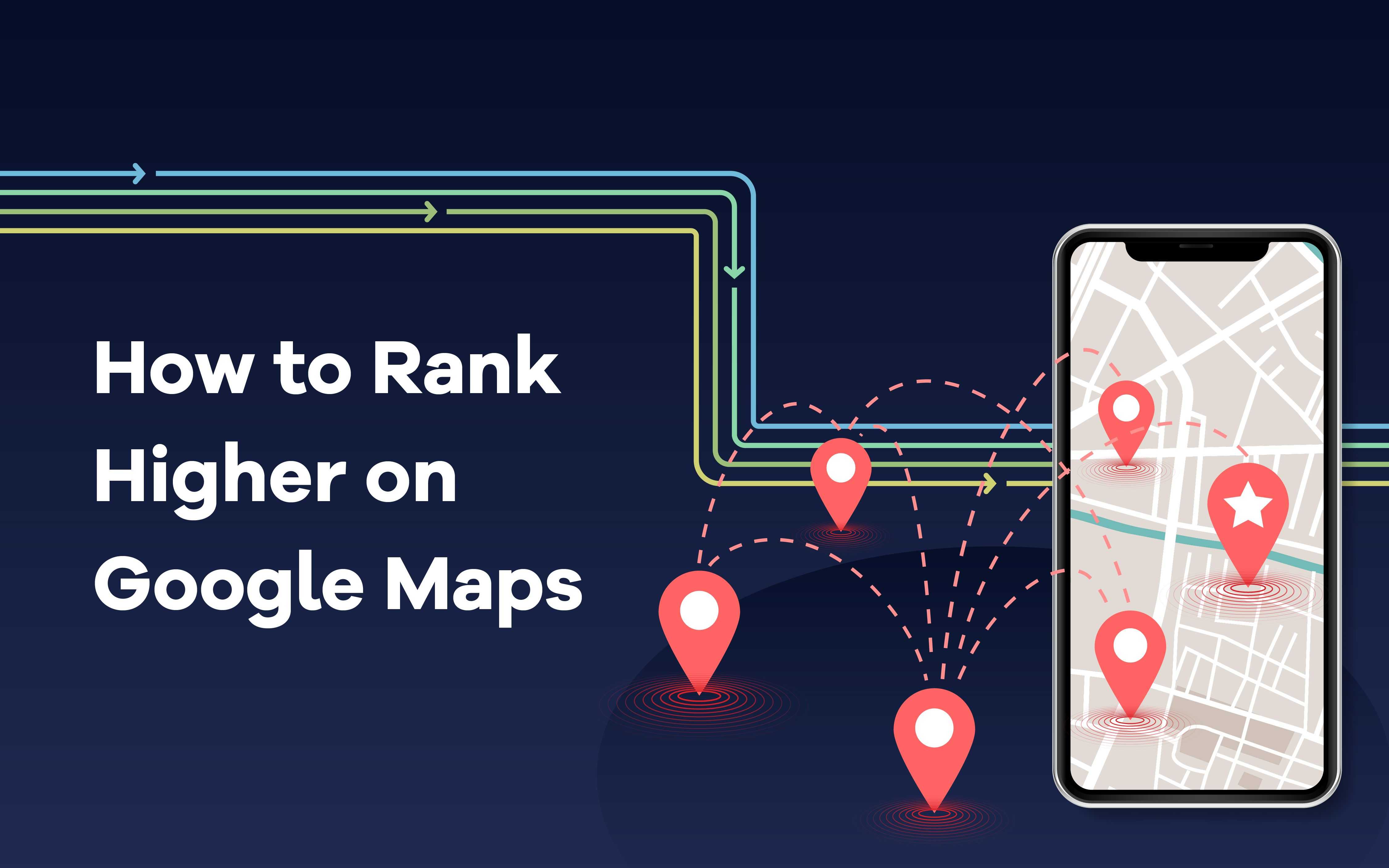 Rank Higher on Google Maps