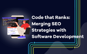 Code, der rangiert: Verschmelzung von SEO-Strategien mit Software-Entwicklung