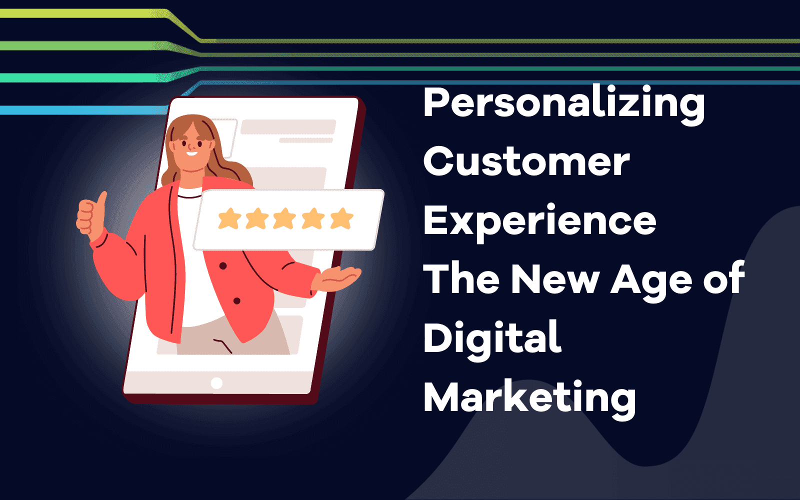 Personalizing Customer Experience The New Age of Digital Marketing