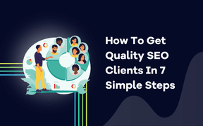 Como conseguir clientes de SEO de qualidade em 7 passos simples