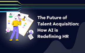 The Future of Talent Acquisition: How AI is Redefining HR