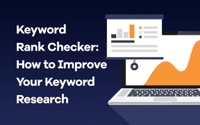 Keyword Rank Checker: Hur man förbättrar din sökordsforskning