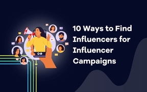 10 maneiras de encontrar influenciadores para campanhas de influenciadores