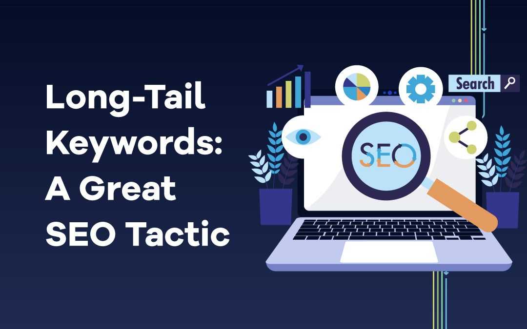 Long-Tail Keywords: A Great SEO Tactic