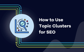 Come utilizzare i cluster di argomenti per la SEO