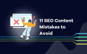 11 SEO Content Mistakes to Avoid 