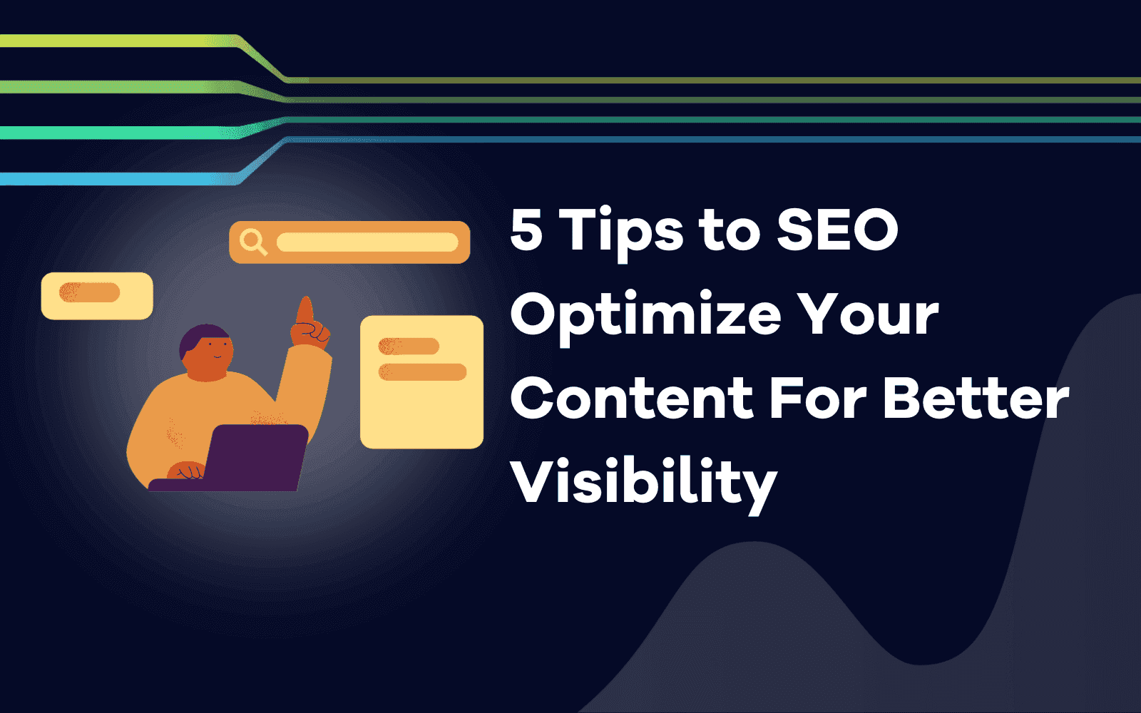 Tips to SEO Optimize Your Content For Better Visibility