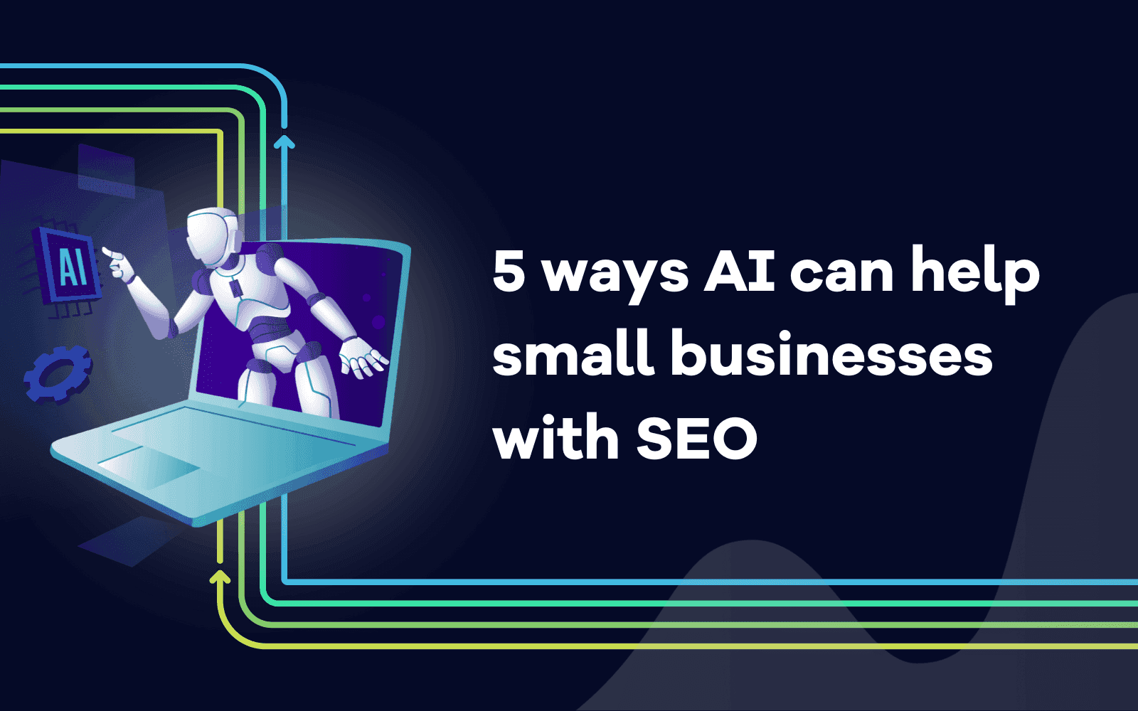 Ways AI can help small businesses with SEO