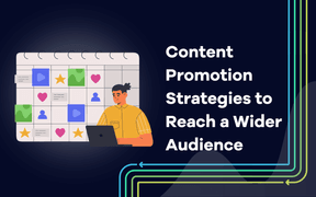 Content Promotion Strategies to Reach a Wider Audience