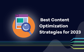  Les meilleures stratégies d'optimisation du contenu pour 2023