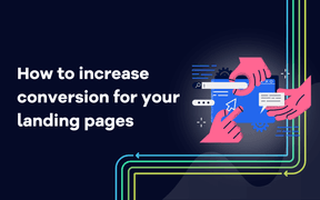 Comment augmenter la conversion de vos pages d'atterrissage