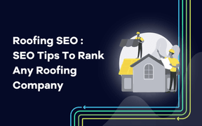 Roofing SEO : Conseils de référencement pour classer une entreprise de couverture