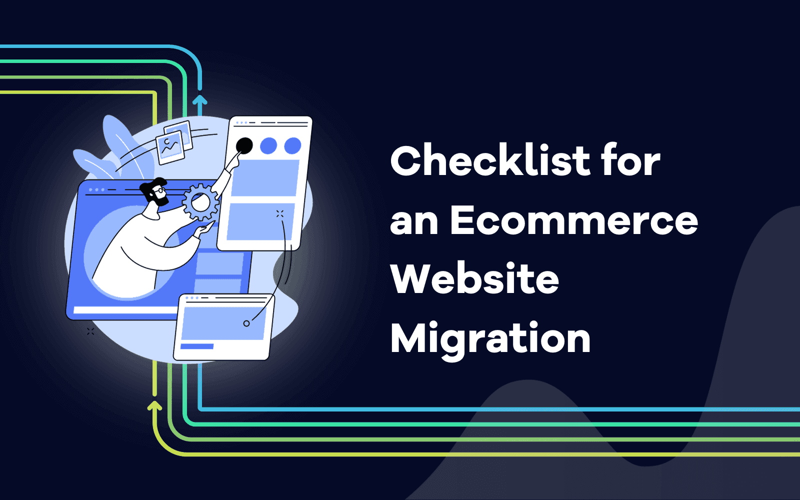 Checklist for an Ecommerce Website Migration