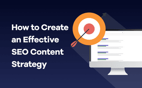 How to Create an Effective SEO Content Strategy 