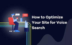 Comment optimiser votre site pour la recherche vocale